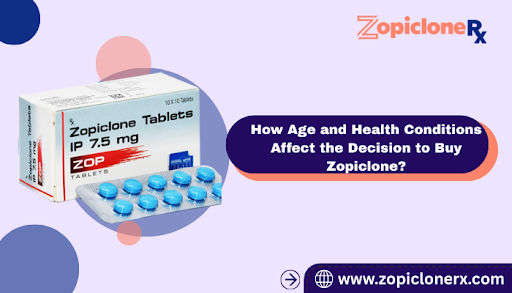 How Age and Health Conditions Affect the Decision to Buy Zopiclone